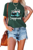 Women Take Me to The Campground Tees Camp Summer Vacation T-Shirt