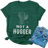 T-Shirt Cactus pour femmes, pas un Hugger