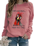 Women I May Look Calm But in My Head I've Pecked You 3 Times T-Shirt Graphic Shirt