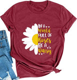 Women in a World Full of Roses be a Daisy T-Shirt Sunflower Shirt