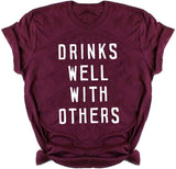 Drinks Well with Others Woman T-Shirt