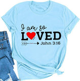 I Am So Loved Shirt John 3:16 T-Shirt for Women