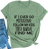Women If I Ever Go Missing Follow My Kids T-Shirt Graphic Shirt for Women