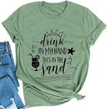 Women Drink in My Hand Toes in The Sand T-Shirt