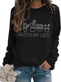 Women Crazy Plant Lady Sweatshirt Plant Mom Shirt