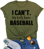 Women I Can't My Kids Have Baseball T-Shirt