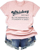 T-Shirt „Whiskey ist vielleicht nicht die Antwort, aber einen Versuch ist es wert“ für Damen (3 Farben)