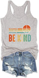Damen Tank Tops mit Aufdruck „Freundlichkeit und Frieden in einer Welt, in der du alles sein kannst, sei freundlich“