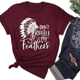 Women Don't Ruffle My Feathers T-Shirt