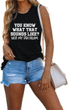 Damen Tank Top mit Aufschrift „You Know What That Sounds Like Funny Saying“