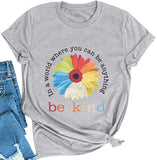Women in A World Where You can Be Anything Be Kind T-Shirt