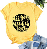 T-Shirt pour femmes, tout ce dont vous avez besoin, c'est de la foi, chemise de Jésus