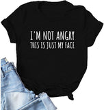 Women I'm Not Angry This is Just My Face Funny T-Shirt