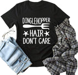 Dinglehopper Hair Don't Care Women T- Shirt