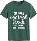 Damen T-Shirt mit Aufschrift „Ich bin kein Kontrollfreak, aber du machst es falsch“