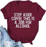 T-shirt Écartez-vous du café C'est un travail pour l'alcool