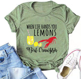 T-Shirt pour femmes, quand la vie vous donne des citrons, faire bouillir des écrevisses