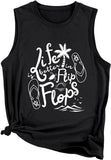 Women Summer Tank Tops Life is Better in Flip Flops Sleeveless Shirt