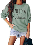 Women?s? I Need A Huge Margarita Graphic Sweatshirts Casual Loose Crew Neck Long Sleeve Top Women