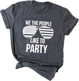 Women We The People Like to Party T-Shirt 4th of July Tee