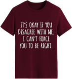 Women Funny It's Ok If You Disagree with Me T-Shirt