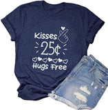 Funny Valentine's Day T-Shirt Women Kisses 25 Cents Hugs Free Tee Tops
