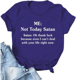 Femmes pas aujourd'hui Satan T-Shirt drôle pas aujourd'hui chemise graphique