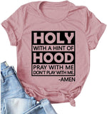 Women Holy with A Hint of Hood T-Shirt