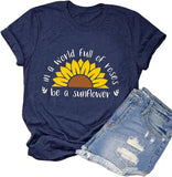 Women in a World Full of Roses be a Sunflower T-Shirt Sunflower Shirt