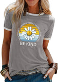 Women in a World Where You can Be Anything Be Kind T-Shirt Daisy Shirt