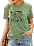 Women F-Bomb Mom I Sprinkle That Shit Like Confetti T-Shirt F Bomb Mom Shirt