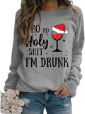 Christmas Drinking Sweatshirt Women Ho Ho Holy Shit I'M Drunk Shirt