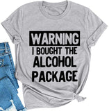 Damen T-Shirt mit Aufschrift „Warning I Buyed The Alcohol Package“, für den Tag des Trinkens