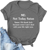Femmes pas aujourd'hui Satan T-Shirt drôle pas aujourd'hui chemise graphique