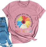 Women in A World Where You can Be Anything Be Kind T-Shirt