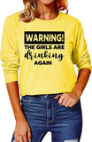 Drinking Shirt for Women Warning The Girls are Drinking Again Blouse