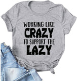 T-Shirt mit Aufdruck „Frauen arbeiten wie verrückt, um die Faulen zu unterstützen“