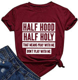 Damen T-Shirt mit halber Kapuze, halb heilig, „Pray with Me, Don't Play with Me“