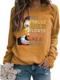 Women Long Sleeve Not Fragile Like A Flower Fragile Like A Bomb Sweatshirt