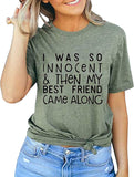 Women I was So Innocent & Then My Best Friend Came Along T-Shirt Best Friend Shirt