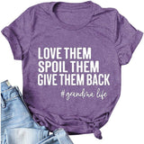Women Love Them Spoil Them Give Them Back Grandma Life T-Shirt