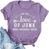 Women's for The Love of Junk Reuse Repurpose Rescue T-Shirt
