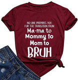 T-Shirt „Niemand bereitet Sie auf den Übergang von Mama zu Mami zu Bruder“ für Frauen vor.