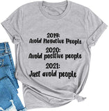 T-Shirt drôle et sarcastique pour femmes, 2019, éviter les personnes négatives, 2020, éviter les personnes positives, 2021