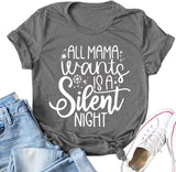 Women All Mama Wants is A Silent Night T-Shirt Mom Gift