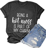 Les femmes étant un désordre chaud font partie de mon charme T-Shirt drôle chemise de désordre chaud