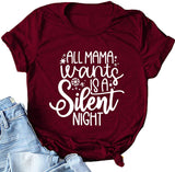 Women All Mama Wants is A Silent Night T-Shirt Mom Gift