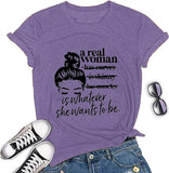 Women A Real Woman is Whatever She Wants to Be T-Shirt