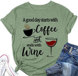 Women Coffee Wine Tee Shirt A Good Day Starts with Coffee & Ends with Wine T-Shirt