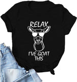 Women Relax I've Goat This T-Shirt Funny Goat Shirt